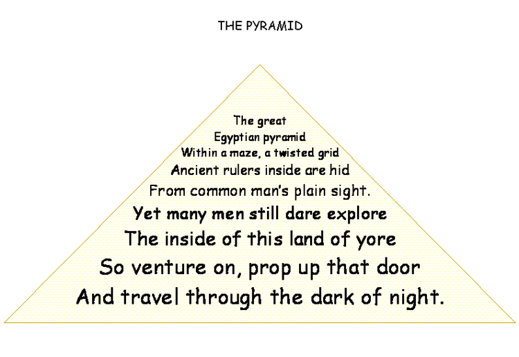 A pyramid shaped shape or concrete poem